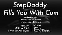 DDLG Roleplay: Step Daddy Owns You & Fills You With Cum [Erotic Audio for Women]
